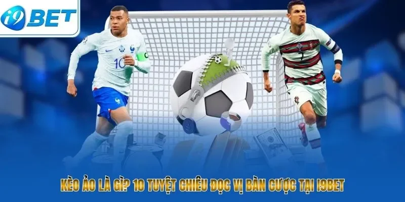 Kèo ảo là gì